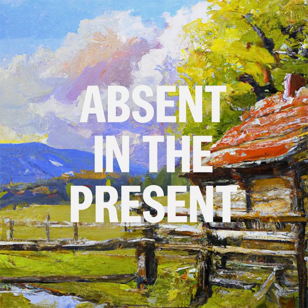 Absent in the Present