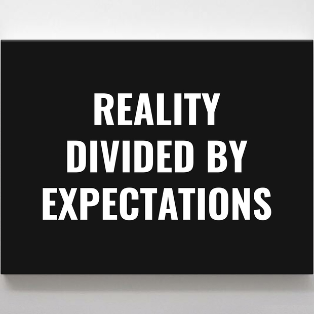 Reality Divided by Expectations