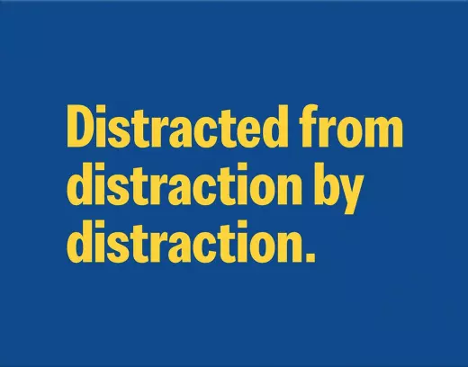 Distracted from Distraction by Distraction