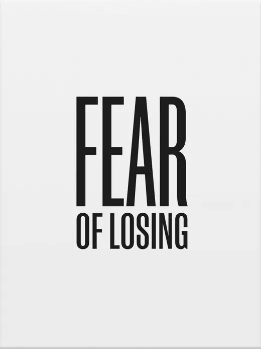 Fear of Losing