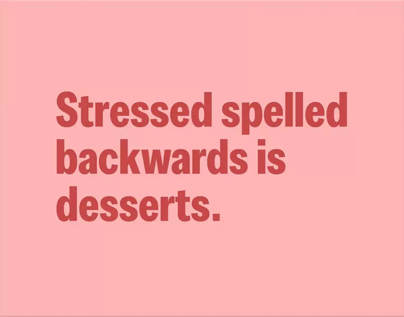 Stressed Spelled Backwards is Desserts