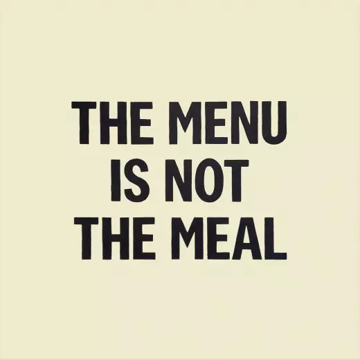 The Menu is Not the Meal
